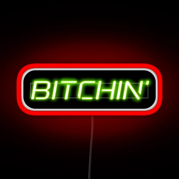 Bitchin Neon Sign RGB Neon Sign