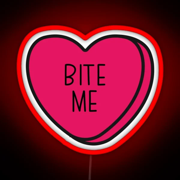 Bite Me Anti Valentine Ew Valentines Conversation Heart Rude Valentines Anti Valentine Eww Valentines Ew Valentines RGB Neon Sign