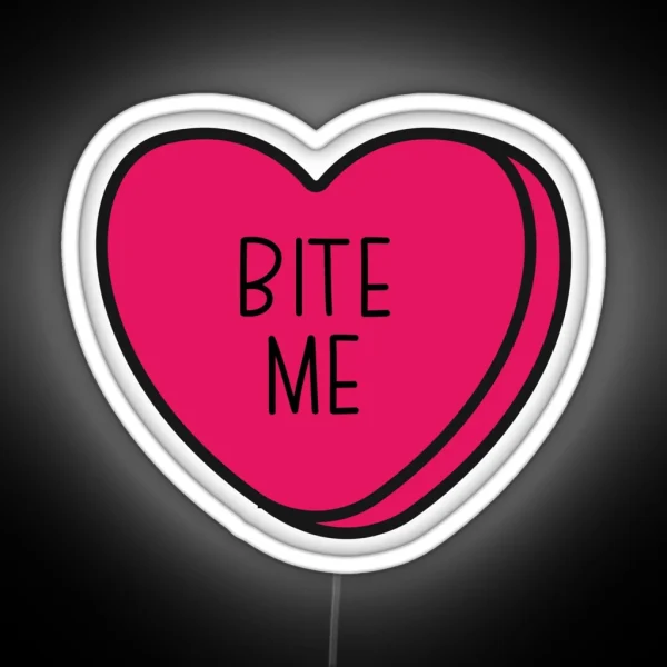 Bite Me Anti Valentine Ew Valentines Conversation Heart Rude Valentines Anti Valentine Eww Valentines Ew Valentines RGB Neon Sign