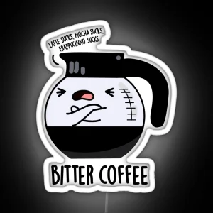 Bitter Coffee Funny Drink Puns RGB Neon Sign