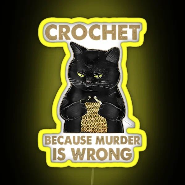 Black Cat Funny Crochet Because Murder Is Wrong RGB Neon Sign