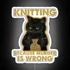 Black Cat Knitting Because Murder Is Wrong RGB Neon Sign