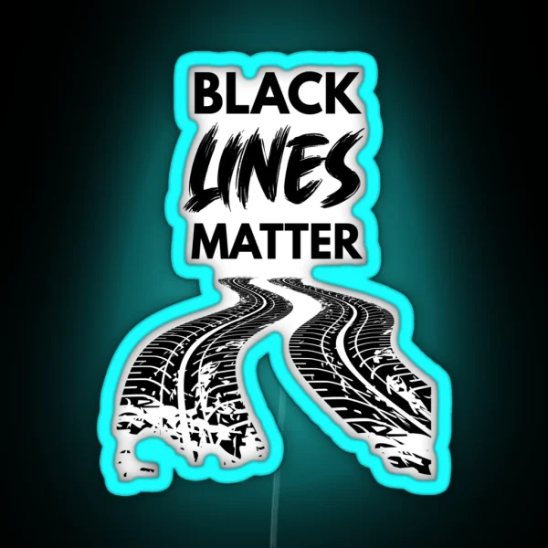 Black Lines Matter Car Guy Gift Car Lover Gift Car Enthusiast Petrol Head Drag Racing Race Car RGB Neon Sign