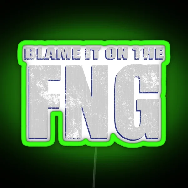 Blame It On The FNG Funny Military Veteran Saying RGB Neon Sign