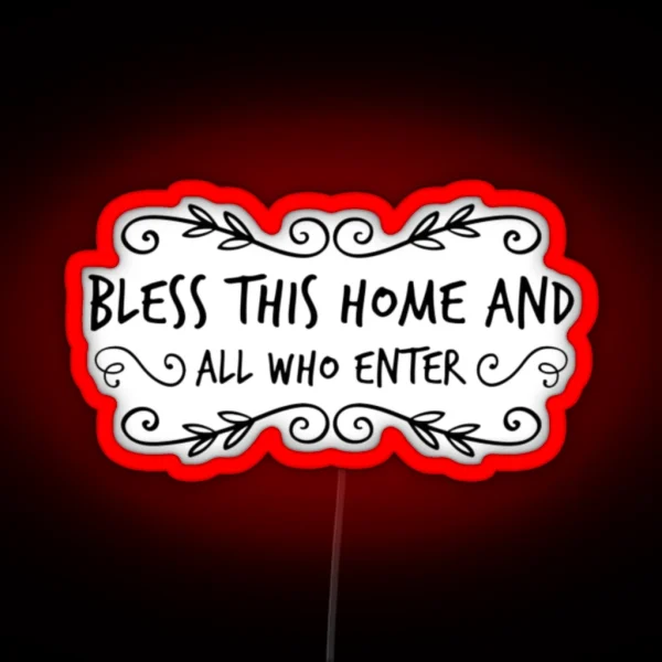 Bless This Home And All Who Enter RGB Neon Sign