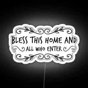 Bless This Home And All Who Enter RGB Neon Sign