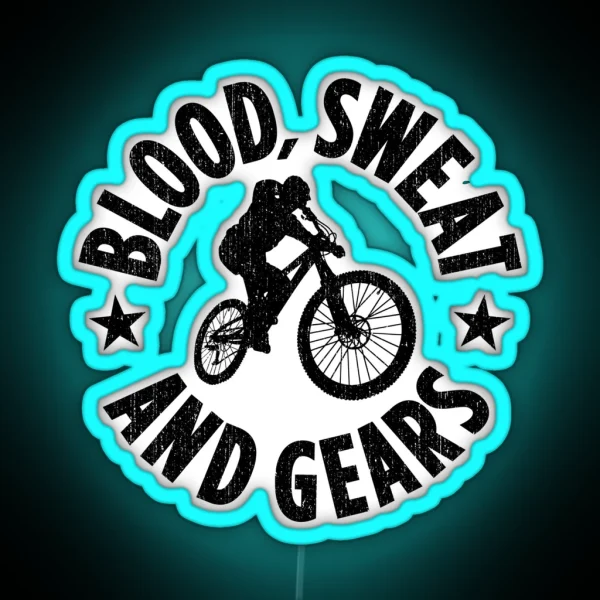 Blood Sweat And Tears Mountain Biking Gifts For Mountain Bikers RGB Neon Sign