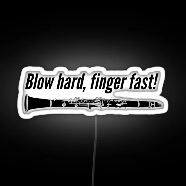 Blow Hard Finger Fast Funny Clarinet Gift Idea RGB Neon Sign
