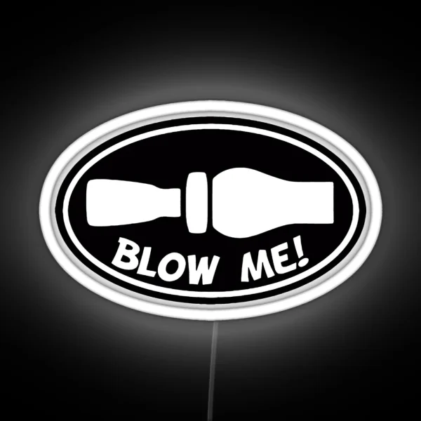 Blow Me Duck Hunting Quote Funny Hunting Gift Trophy RGB Neon Sign