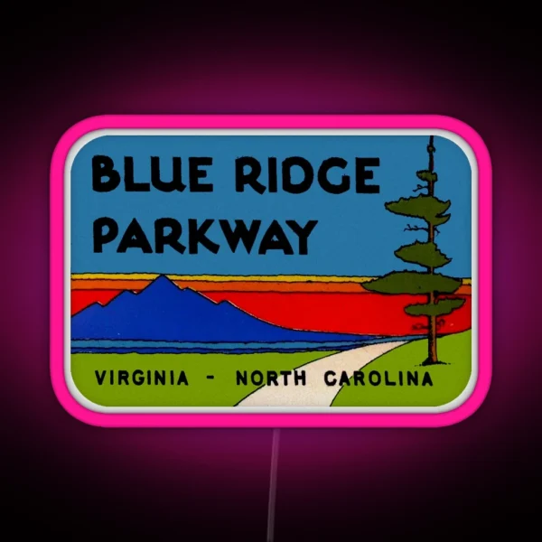 Blue Ridge Parkway Virginia North Carolina RGB Neon Sign