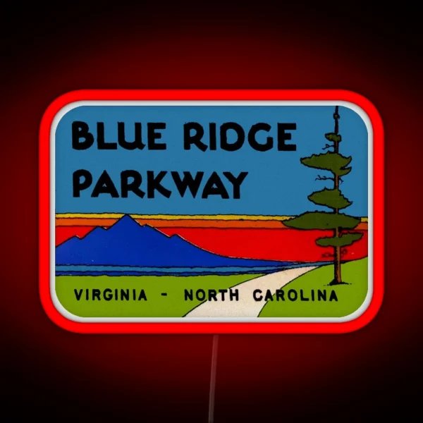 Blue Ridge Parkway Virginia North Carolina RGB Neon Sign