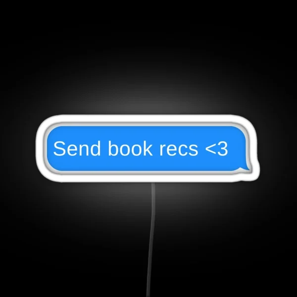 Blue Send Book Recs Text Message RGB Neon Sign