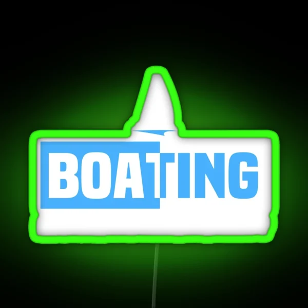 Boating Because It S Make Me Happy Boating Quote RGB Neon Sign