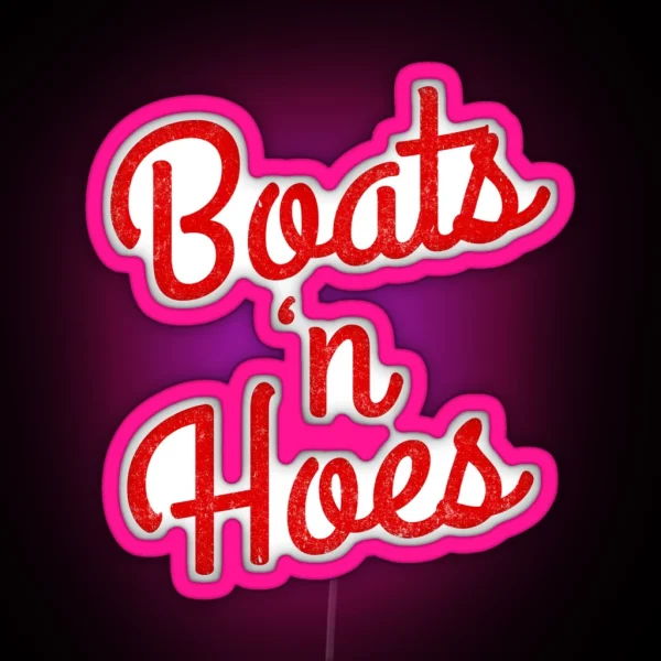 Boats N Hoes RGB Neon Sign