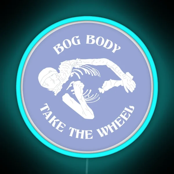 Bog Body Take The Wheel Version 2 Circle RGB Neon Sign
