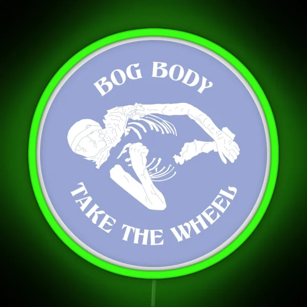 Bog Body Take The Wheel Version 2 Circle RGB Neon Sign