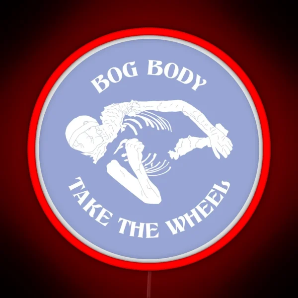 Bog Body Take The Wheel Version 2 Circle RGB Neon Sign