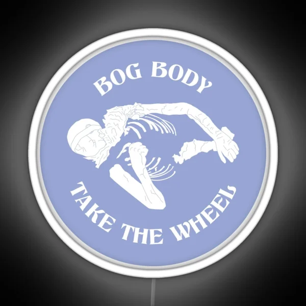 Bog Body Take The Wheel Version 2 Circle RGB Neon Sign
