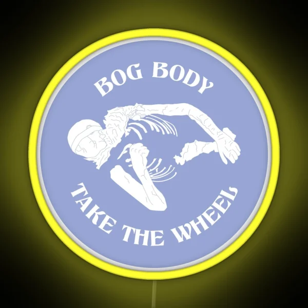 Bog Body Take The Wheel Version 2 Circle RGB Neon Sign