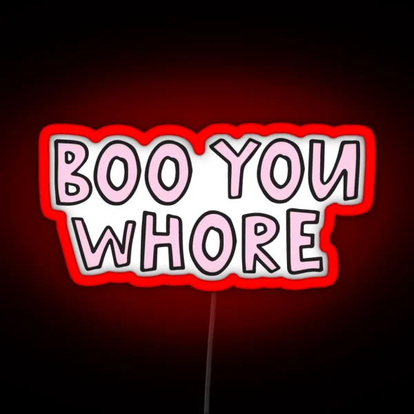Boo You Whore RGB Neon Sign