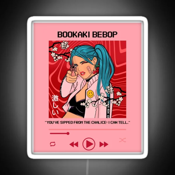 Bookaki Bebop You Ve Sipped From The Chalice I Can Tell RGB Neon Sign