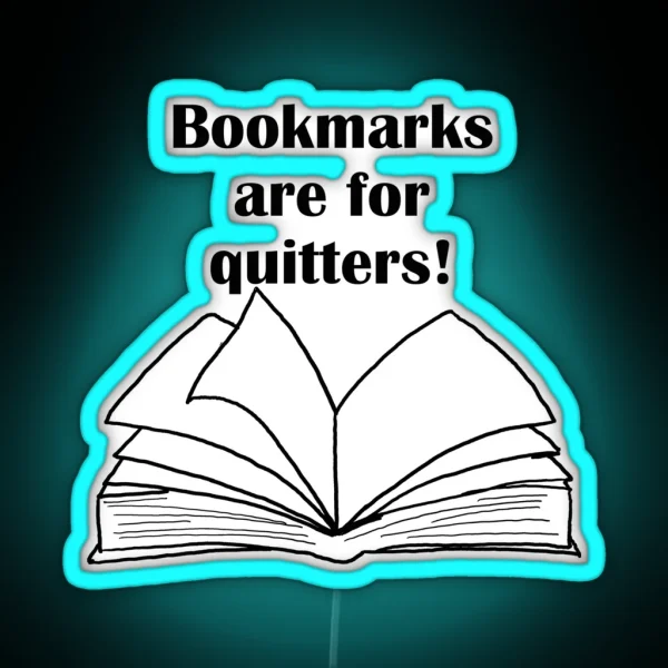 Bookmarks Are For Quitters RGB Neon Sign