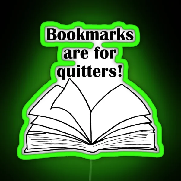 Bookmarks Are For Quitters RGB Neon Sign