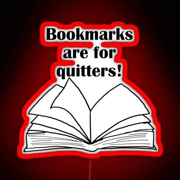 Bookmarks Are For Quitters RGB Neon Sign