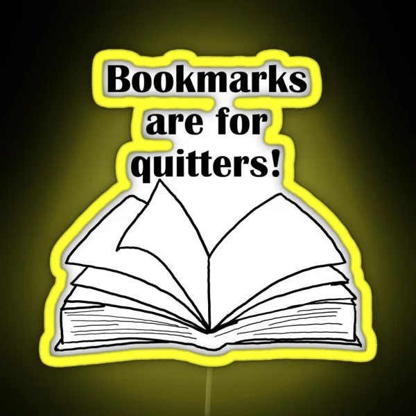 Bookmarks Are For Quitters RGB Neon Sign