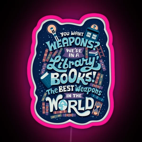 Books Are The Best Weapons RGB Neon Sign