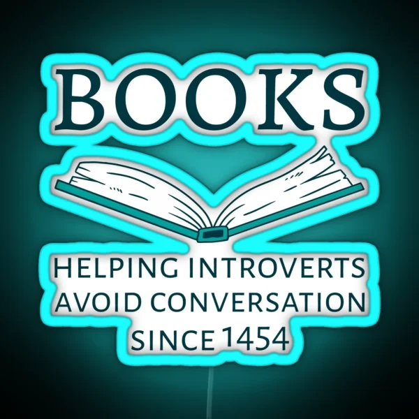 Books Helping Introverts Avoid Conversation Since 1454 I RGB Neon Sign