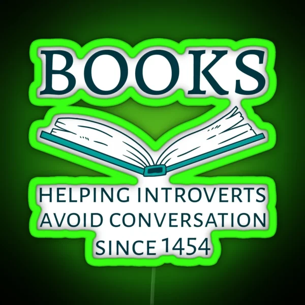 Books Helping Introverts Avoid Conversation Since 1454 I RGB Neon Sign