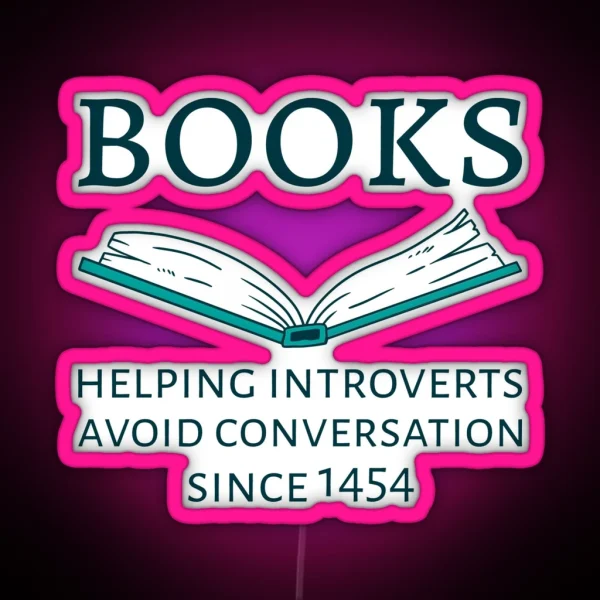 Books Helping Introverts Avoid Conversation Since 1454 I RGB Neon Sign