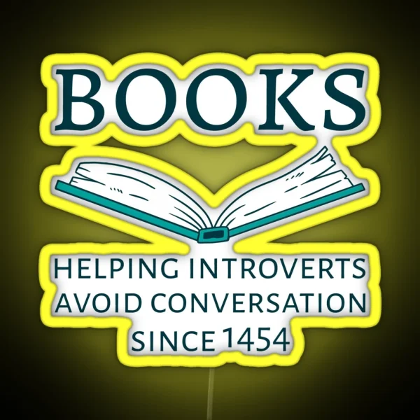 Books Helping Introverts Avoid Conversation Since 1454 I RGB Neon Sign