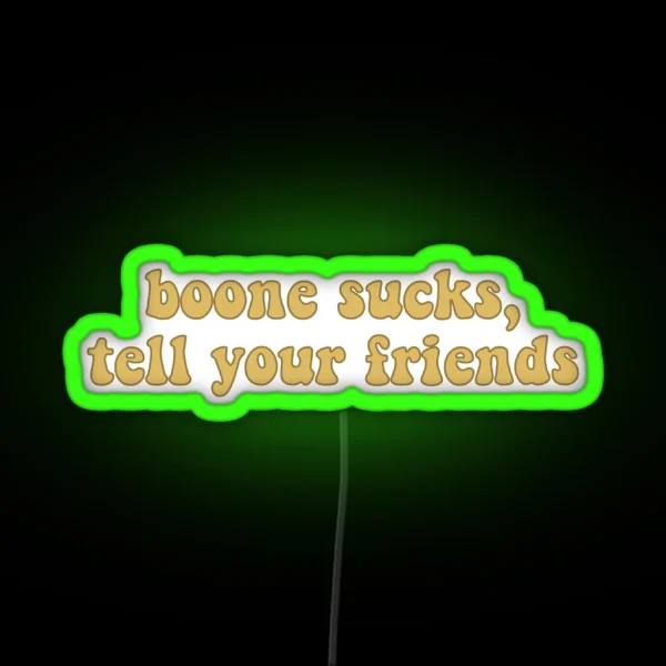 Boone Sucks Tell Your Friends RGB Neon Sign
