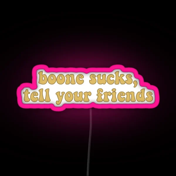 Boone Sucks Tell Your Friends RGB Neon Sign
