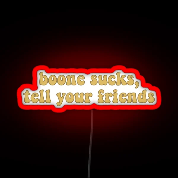 Boone Sucks Tell Your Friends RGB Neon Sign