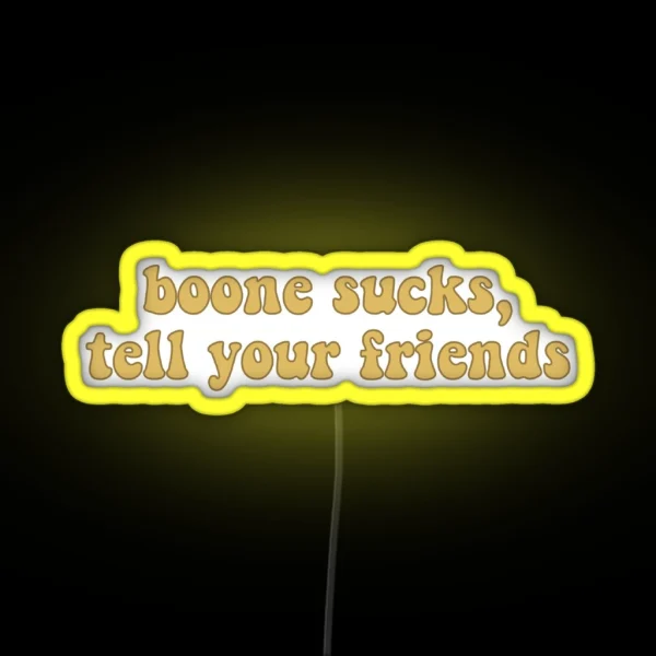 Boone Sucks Tell Your Friends RGB Neon Sign