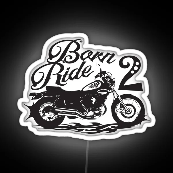 Born 2 Ride RGB Neon Sign