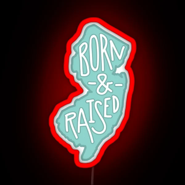 Born And Raised New Jersey Blue RGB Neon Sign