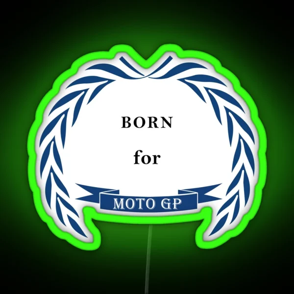 Born For Moto GP RGB Neon Sign