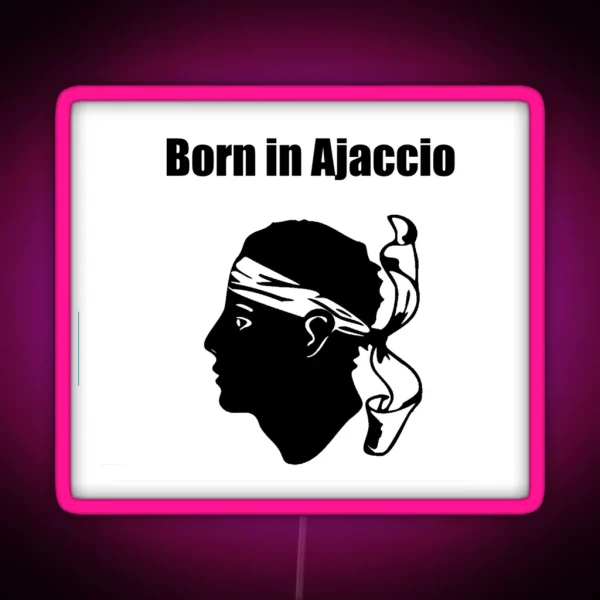 Born In Ajaccio RGB Neon Sign