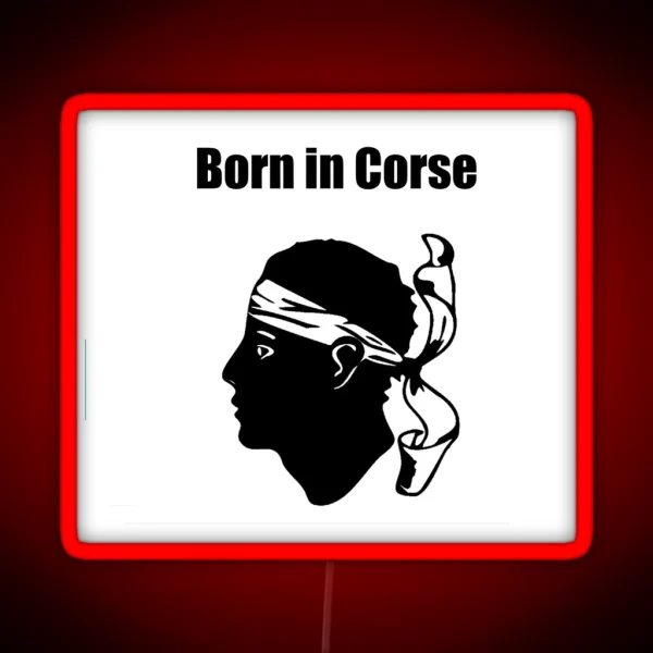 Born In Corse RGB Neon Sign