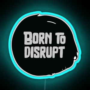 Born To Disrupt RGB Neon Sign