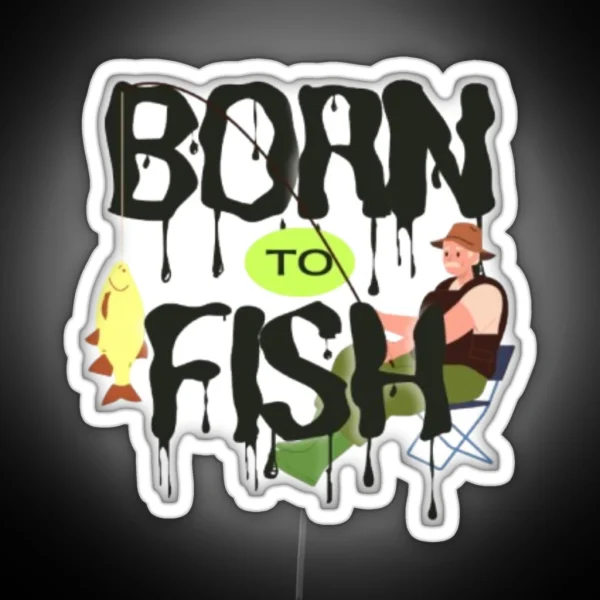 Born To Fish RGB Neon Sign