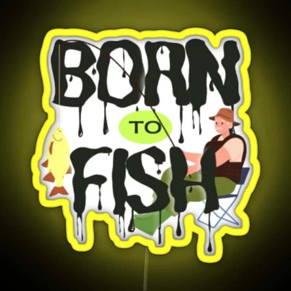 Born To Fish RGB Neon Sign