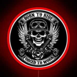 Born To Ride Forced To Work RGB Neon Sign