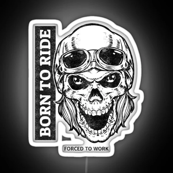 Born To Ride Forced To Work RGB Neon Sign