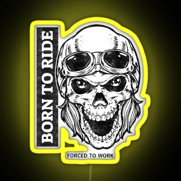Born To Ride Forced To Work RGB Neon Sign