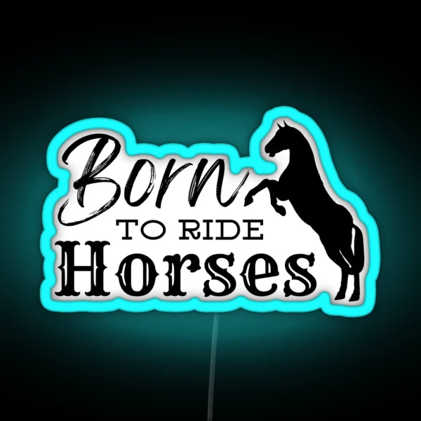 Born To Ride Horses RGB Neon Sign